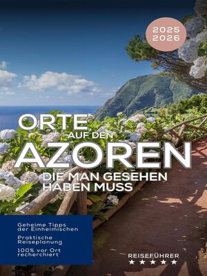 cover image of Orte auf den Azoren, die man gesehen haben muss. Entdecken Sie die Inseln des Atlantiks